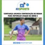 Confiança Anuncia Contratação de Renan para Reforçar Ataque na Série C